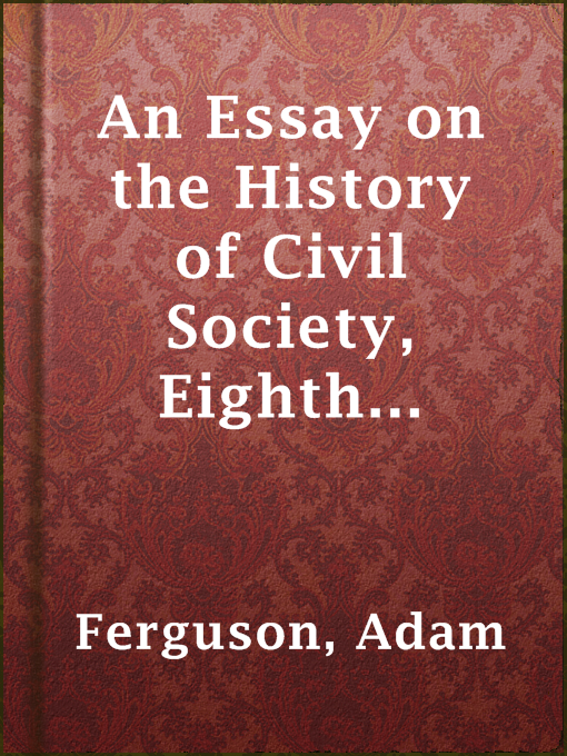Title details for An Essay on the History of Civil Society, Eighth Edition by Adam Ferguson - Available